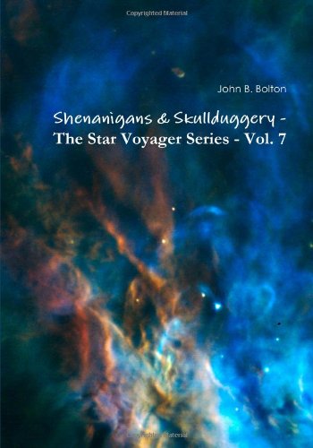 Shenanigans & Skullduggery - The Star Voyager Series - Vol. 7