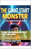 The Giant Start Monster (Book 5 in The Glitch & Guide Series): A Kid's Guide to Overcoming Procrastination, Finding Focus, and Taking the First Step.