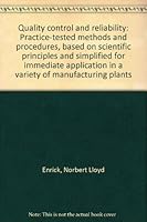 Quality Control and Reliability / Practic-tested Methods and Procedures, Based on Scientific Principles and Simplified for Immediate Application in a Variety of Manufacturing Plants. B0000EGVYV Book Cover