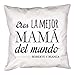 Regalo Personalizable para Madres: cojín con la Frase 'Eres la Mejor mamá del Mundo' y Personalizado con la Firma o Frase Que tú Quieras.