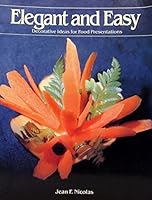 Elegant and Easy: Decorative Ideas for Food Presentation 0843622660 Book Cover