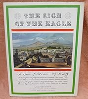 The Sign of the Eagle: A View of Mexico--1830 to 1855 B000IQXNL4 Book Cover