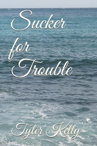 Sucker for Trouble