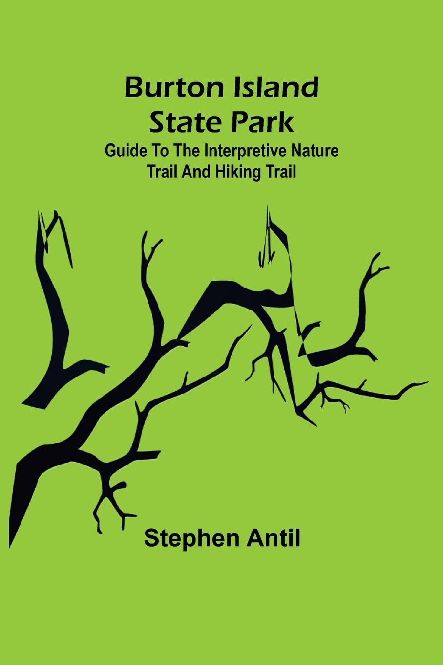 Burton Island State Park: Guide to the Interpretive Nature Trail and Hiking Trail