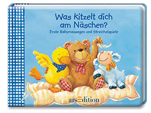 Was kitzelt dich am Näschen? Erste Babymassagen und Streichelspiele (Spielen & wachsen)