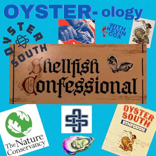 Episode 43: The Shellfish Confessional at the 9th annual Oyster South Symposium