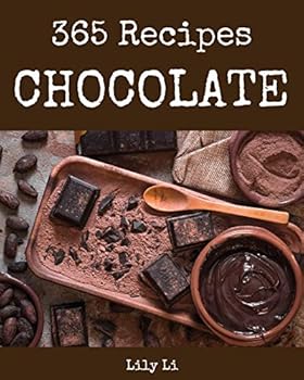 Paperback Chocolate 365: Enjoy 365 Days with Amazing Chocolate Recipes in Your Own Chocolate Cookbook! [book 1] Book