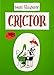 Crictor: A Diverting Picture Book About a Pet Boa Constrictor in a French Village for Children (Ages 4-8) (Reading Rainbow Books)