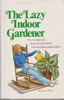 Hardcover The Lazy Indoor Gardner Book