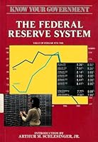 The Federal Reserve System (Know Your Government) 1555461360 Book Cover