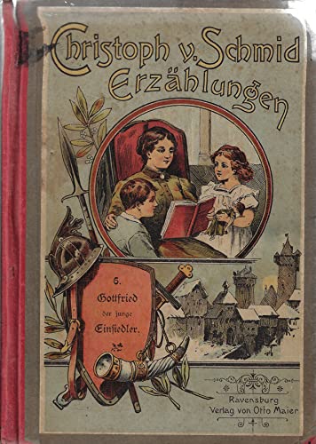 Erzahlungen von Christoph Schmid. Gottfried der junge einsiedler.