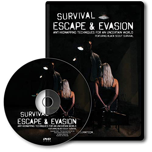 Survival Escape & Evasion: Anti-Kidnapping Techniques for An Uncertain World Featuring Black Scout Survival Survival Escape & Evasion: Anti-Kidnapping Techniques for An Uncertain World Featuring Black Scout Survival
