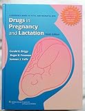Drugs in Pregnancy and Lactation: A Reference Guide to Fetal and Neonatal Risk
