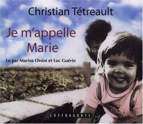 JE M'APPELLE MARIE CD TETREAULT