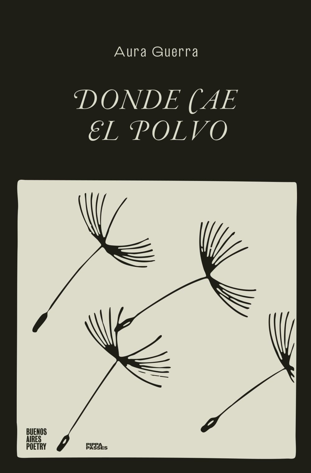 Donde cae el polvo (Colección Pippa Passes (Buenos Aires Poetry))