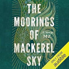 The Moorings of Mackerel Sky Audiolibro Por MZ arte de portada