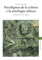 Paradigmas de La Cultura y La Mitologia Celticas: Ilustrados Con Sagas 8497042751 Book Cover
