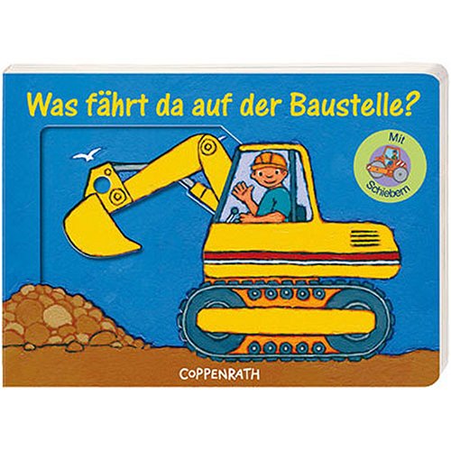 Was fährt da auf der Baustelle? Was fährt da auf der Baustelle?