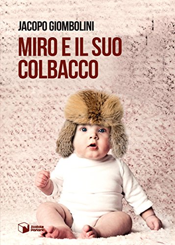Jacopo Giombolini – Miro e il suo colbacco (2017)