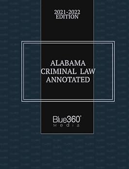 Paperback Alabama Criminal Law Annotated 2021-2022 Edition Book