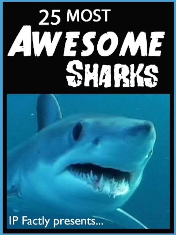 25 Most Awesome Sharks. Shark Facts, Photos and Video Links