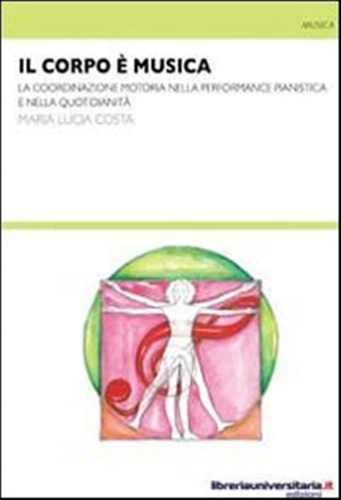 Il Corpo è Musica. La Coordinazione Motoria Nella Performance Pianistica E Nella Quotidianità - 4