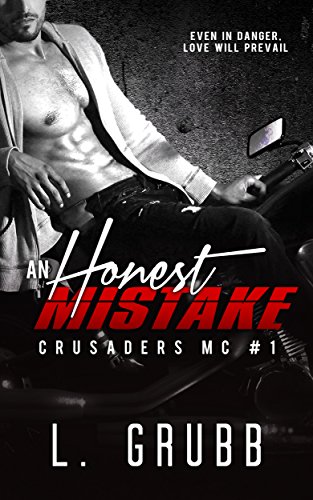 An Honest Mistake (Crusaders MC Book 1) by [L. Grubb]