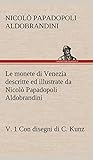 monete venezia vendita  Le monete di Venezia descritte ed illustrate da Nicolò Papadopoli Aldobrandini, v. 1 Con disegni di C. Kunz