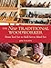 The New Traditional Woodworker: From Tool Set to Skill Set to Mind Set (Popular Woodworking)