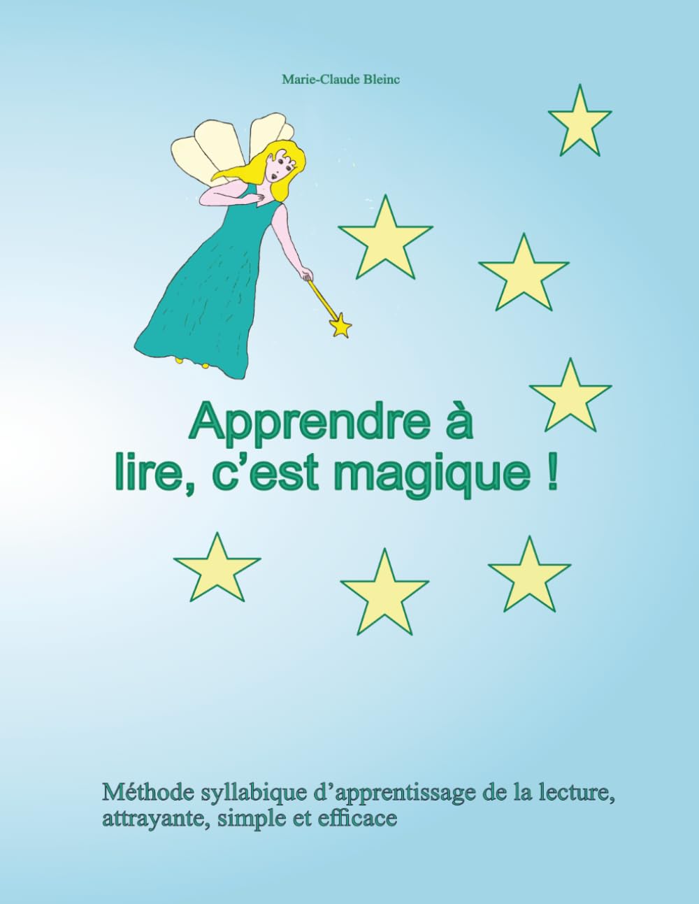 Apprendre à lire, c'est magique !: Méthode syllabique d'apprentissage de la lecture, attrayante, simple et efficace