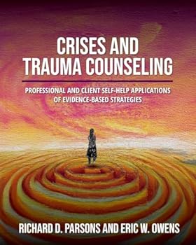 Paperback Crises and Trauma Counseling: Professional and Client Self-Help Applications of Evidence-Based Strategies Book