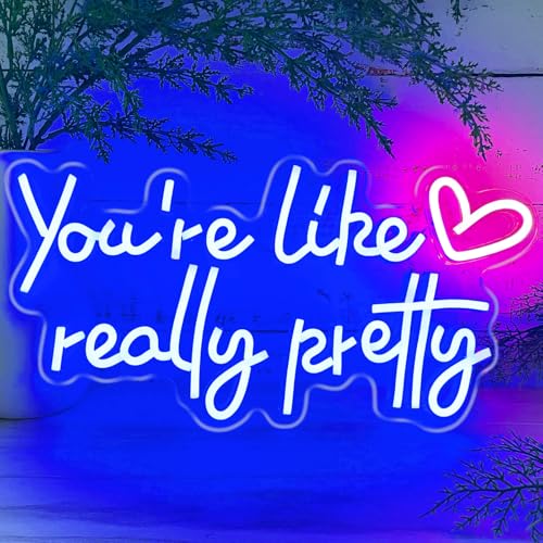 You Like Really Pretty Neon LED Sign