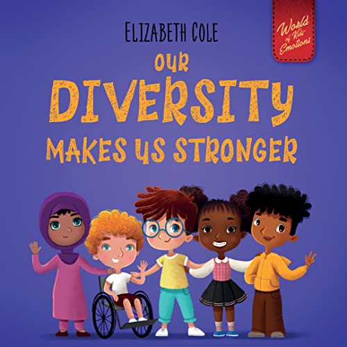 Image of Our Diversity Makes Us Stronger (World of Kids Emotions)
