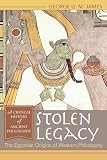 Stolen Legacy: The Egyptian Origins of Western Philosophy