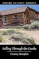 Falling Through the Cracks: Country Bumpkin 1478762276 Book Cover