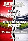 Derby County v Nottingham Forest: The East Midlands Derby
