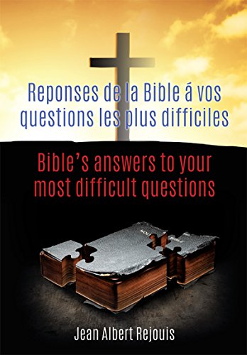 Reponses De La Bible A Vos Questions Les Plus Difficiles Bible S Answers To Your Most Difficult Questions French Edition Kindle Edition By Rejouis Jean Albert Religion Spirituality Kindle Ebooks