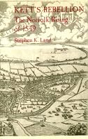 Kett's rebellion: The Norfolk rising of 1549 0851150845 Book Cover