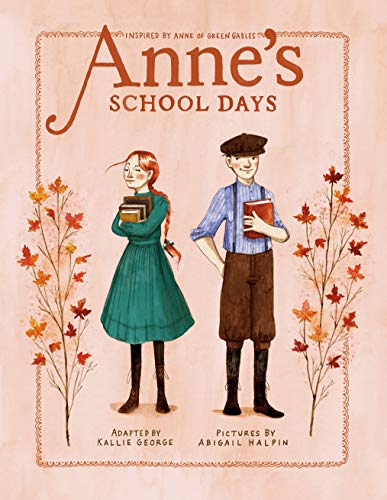 Anne's School Days: Inspired by Anne of Green Gables (An Anne Chapter Book)