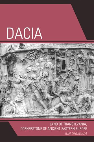 Dacia: Land of Transylvania, Cornerstone of...