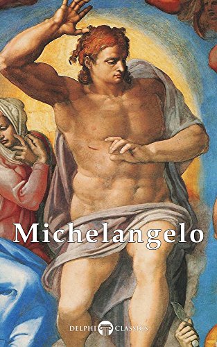 Télécharger Delphi Complete Works of Michelangelo (Illustrated) (Masters of Art Book 10) (English Edition) Francais PDF