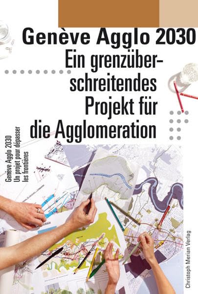 Genève Agglo 2030: Ein grenzüberschreitendes Projekt für die Agglomeration