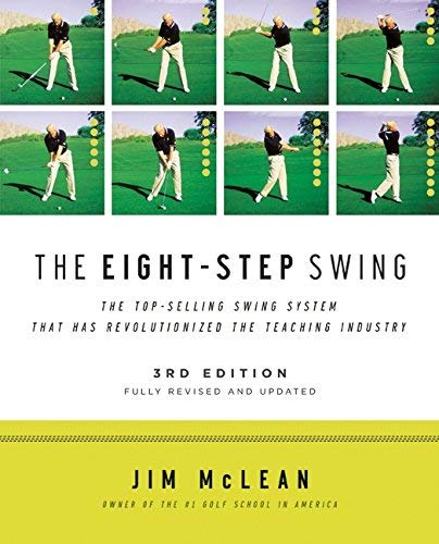 The Eight-Step Swing: Written by Jim McLean, 2009 Edition, (3 Original) Publisher: Collins Publishers [Paperback]