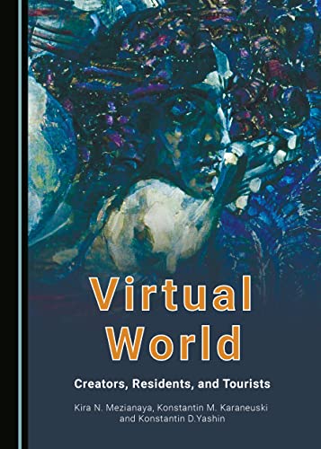 Compare Textbook Prices for Virtual World: Creators, Residents, and Tourists 1 Edition ISBN 9781527538979 by Kira N. Mezianaya,Konstantin M. Karaneuski,Konstantin D. Yashin