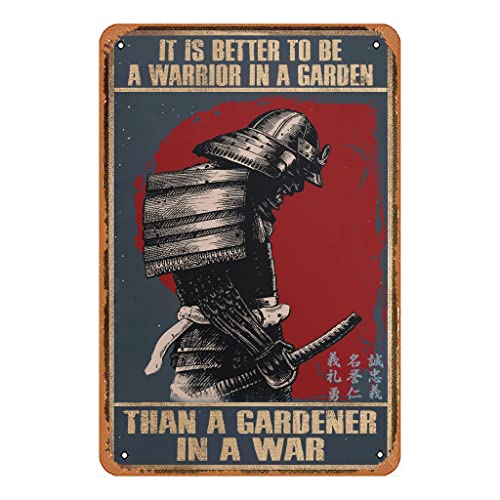 Samurai Art Poster It Is Better To Be A Warrior In A Garden Than A Gardener In A War Metal Tin Sign Vintage tin Sign for Home Coffee Wall Decor 8x12 Inch