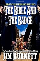 The Bible and the Badge: A Western Adventure From The Author of "Return To Caller's Spring Ranch" (The Caller's Spring Ranch Western Series) 171781218X Book Cover