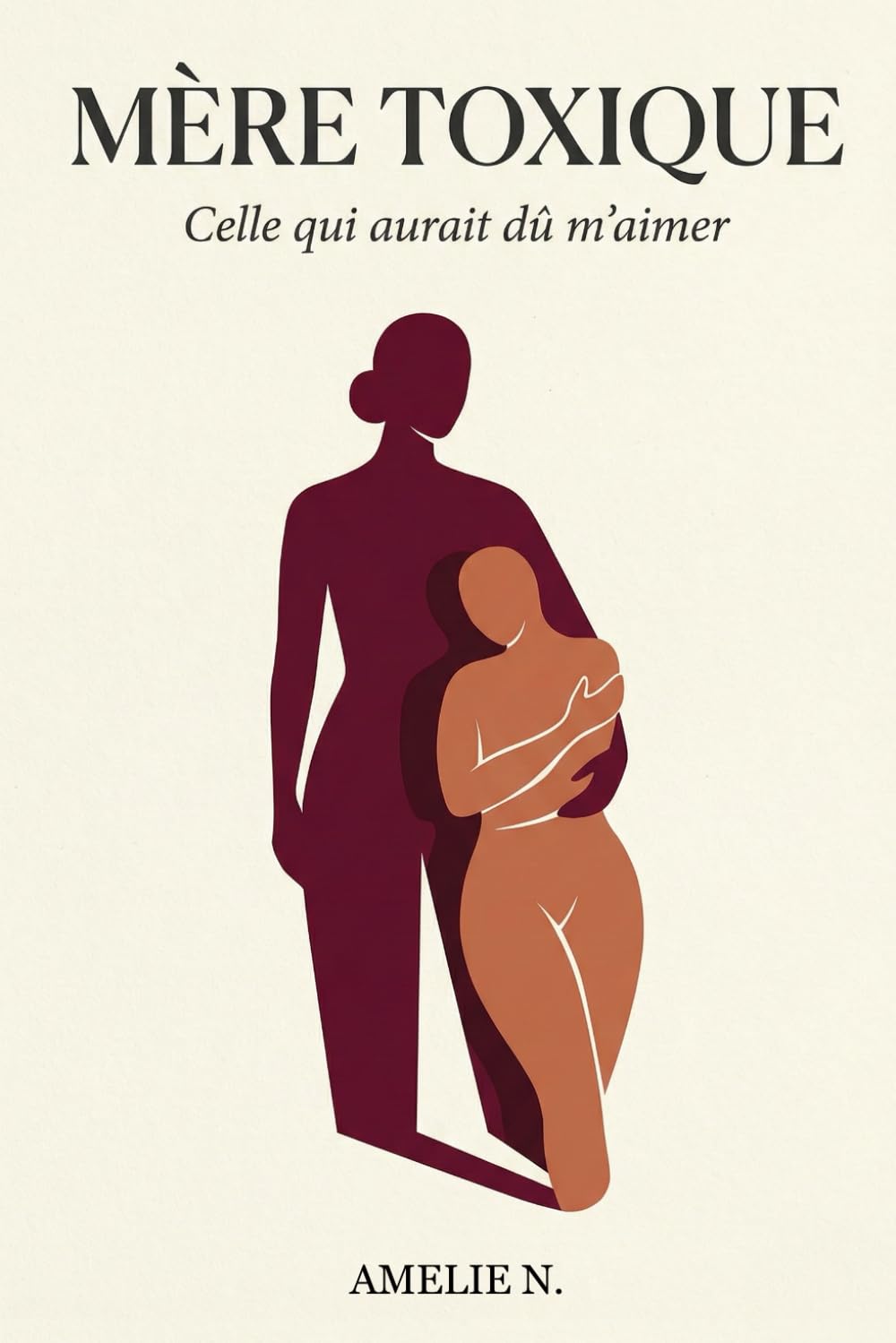 Mère Toxique: Celle qui aurait dû m'aimer