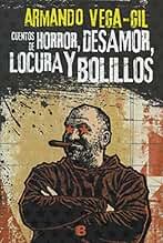 Cuentos de horror, desamor, locura y bolillos / Tales of Horror, Heartbreak, Madness and Reels