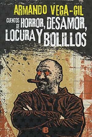 Cuentos de horror, desamor, locura y bolillos / Tales of Horror, Heartbreak, Madness and Reels