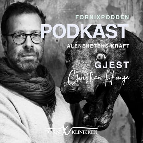 Gjest: Christian Houge - Alenehetens kraft